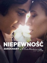 Niepewność. Zakochany Mickiewicz (2024) - Sprawdź film na Vider